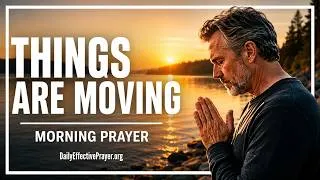 Thumbnail: Something Is Shifting, God Is Moving Behind The Scenes | Blessed Morning Prayer To Start Your Day