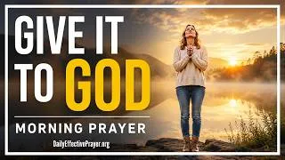 Thumbnail: Give God the Situation That Keeps Stealing Your Peace | Blessed Morning Prayer To Start Your Day