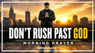 Thumbnail: Before the Day Gets Busy, Make Time for God First | Blessed Morning Prayer To Start The Day With God