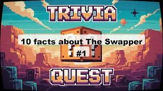 Thumbnail: 10 facts about The Swapper #1