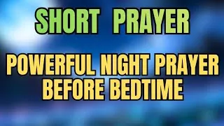 Thumbnail: Powerful Night Prayer Before Bedtime - Call On God Before Sleeping | Night Prayer 