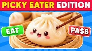 Thumbnail: PICKY EATERS: EAT or PASS? 🤤❌🤢 Would You Rather Eat These VIRAL Foods? 🍜🥟 Daily Quiz