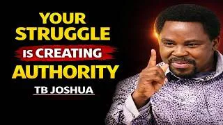 Thumbnail: Your Struggle Is Creating Authority | Tb Joshua Motivation