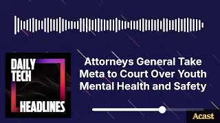 Thumbnail: Attorneys General Take Meta to Court Over Youth Mental Health and Safety - DTH