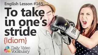 Thumbnail: English Lesson # 165 – To take something in one’s stride (Idiom) - Learn English