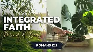 Thumbnail: Integrated Faith: Connecting Spiritual Wholeness to Daily Physical Well Being
