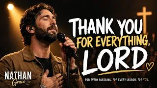 Thumbnail: Thank You for Everything, Lord | Powerful Christian Worship Song