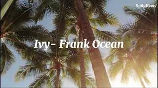 Thumbnail: Ivy- FRANK OCEAN 