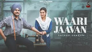 Thumbnail: Waari Jaavan (Full Vedio ) Satkar Sandhu | Isha Sharma| Kavy Riyyaz| Daimond | Punjabi Song 2026