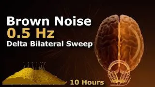Thumbnail: Brown Noise and 0 5 Hz Delta Binaural Bilateral Sweep | Deep Sleep | 10 Hours