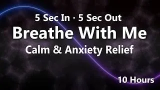 Thumbnail: Breathe With Me | 5 Sec In · 5 Sec Out | Calm and Anxiety Relief | 10 Hours