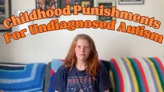 Thumbnail: Ways My Parents Punished My Autistic Traits