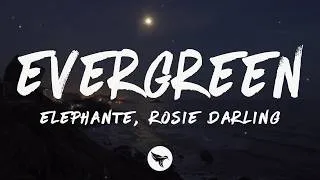 Thumbnail: Elephante & Rosie Darling - Evergreen (Lyrics)