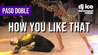 Thumbnail: PASO DOBLE | Dj Ice - How You Like That (BlackPink cover)
