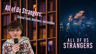 Thumbnail: All of Us Strangers || Grief and Queer Loneliness