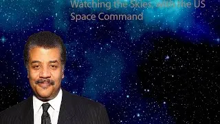 Thumbnail: Neil Degrasse Tyson Podcast -Watching the Skies, with the US Space Command