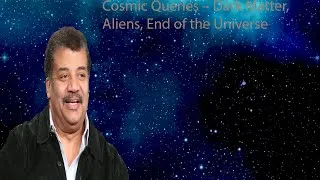 Thumbnail: Neil Degrasse Tyson Podcast -Cosmic Queries – Dark Matter, Aliens, End of the Universe