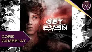 Thumbnail: GET EVEN ▶ CORE GAMEPLAY