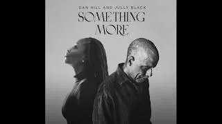 Thumbnail: Dan Hill & Jully Black - Something More - (Lyric Video)