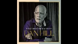 Thumbnail: Dan Hill - What About Black Lives? [Official Lyric Video]