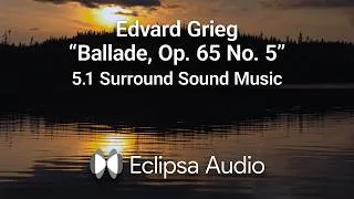 Thumbnail: Eclipsa Audio / Edvard Grieg “Ballade, Op. 65 No. 5”