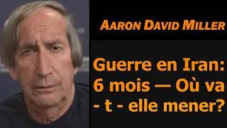 Thumbnail: Guerre en Iran : 6 mois après, où en est-on ? / Aaron David Miller & Lt Col Daniel Davis