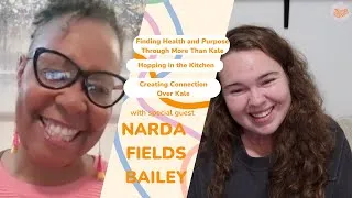 Thumbnail: Finding Health & Purpose Through More Than Kale with Narda Fields Bailey