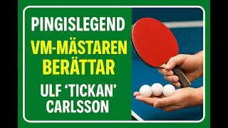Thumbnail: Bordtennislegendaren Ulf ‘Tickan’ Carlsson om livet, karriären och vägen till VM-guld