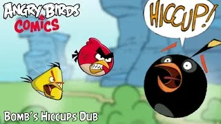 Thumbnail: Angry Birds Comics - Bomb’s Hiccups Dub
