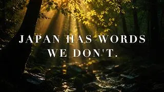 Thumbnail: Japan Has Words for These Moments. We Don't.