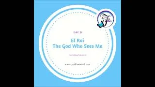 Thumbnail: Day 21 El Roi: The Attributes of God 21 Day Journal Challenge: Grow Closer to God Through His Names