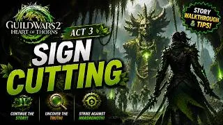 Thumbnail: Guild Wars 2 Heart of Thorns Act 3 : Sign Cutting