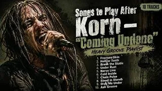 Thumbnail: Songs to Play After Korn – “Coming Undone” | Heavy Groove Playlist