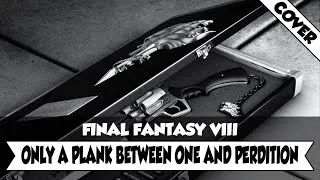 Thumbnail: Final Fantasy VIII - Only a Plank Between One and Perdition (Metal Cover)