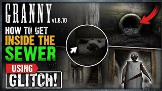 Thumbnail: Granny v1.8.10 Glitch: How to Enter the Sewer!