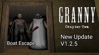 Thumbnail: Granny Chapter Two | New Update V1.2.5 | Boat Escape | Full Gameplay