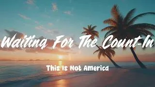 Thumbnail: Waiting For The Count-In - This Is Not America (Lyrics)