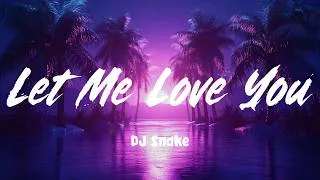 Thumbnail: Let Me Love You - DJ Snake (Lyrics)