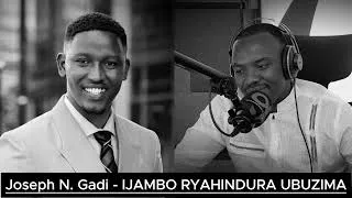 Thumbnail: Joseph N. Gadi - IJAMBO RYAHINDURA UBUZIMA EP989