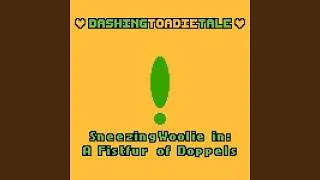 Thumbnail: [💛DashingToadietale💛] SneezingWoolie in: A Fistfur of Doppels