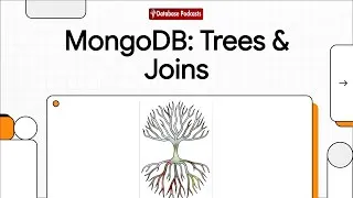 Thumbnail: Episode 18 — 🌳 Modeling Tree Structures & $lookup Joins in MongoDB | @DatabasePodcasts
