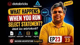 Thumbnail: Databricks SELECT వెనుక ఏం జరుగుతుంది? | Complete Backend Architecture Explained | Episode 23 Telugu