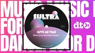 Thumbnail: Ethan Gray Ft Andre Espeut - Give Me Time [Sultra Records]