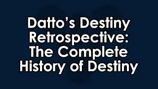 Thumbnail: Datto's Destiny Retrospective: A History of Destiny