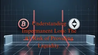 Thumbnail: Understanding Impermanent Loss  The #1 Risk of Providing Liquidity