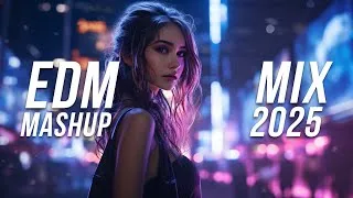 Thumbnail: EDM Mashup Mix 2025 | Best Mashups & Remixes of Popular Songs - Electro House Music