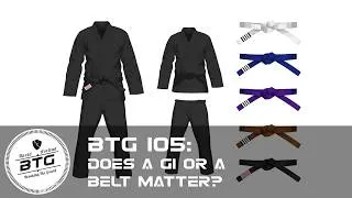 Thumbnail: BTG 105 - Does a Gi or a Belt Matter?
