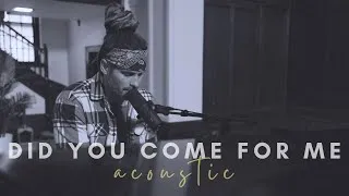 Thumbnail: Did You Come For Me (Acoustic) - David Dunn