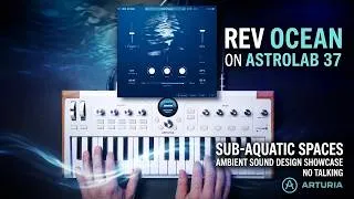 Thumbnail: Arturia Rev OCEAN Reverb on AstroLab 37 | Ambient Textures Exploration @ArturiaOfficial