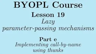 Thumbnail: [BYOPL:L19e] Lazy evaluation - Implementing call-by-name using thunks